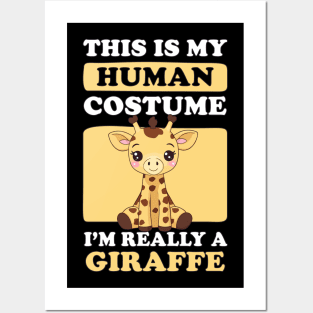 This Is My Human Costume I'm Really a Giraffe - Giraffe Lover Posters and Art